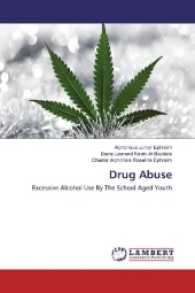 Drug Abuse : Excessive Alcohol Use By The School Aged Youth （2016. 56 S. 220 mm）