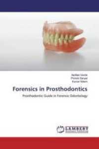 Forensics in Prosthodontics : Prosthodontic Guide in Forensic Odontology （2019. 72 S. 220 mm）