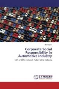 Corporate Social Responsibility in Automotive Industry : CSR of SMEs in Czech Automotive Industry （2016. 116 S. 220 mm）
