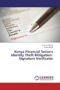 Kenya Financial Sectors Identity Theft Mitigation: Signature Verificatio （2016. 92 S. 220 mm）