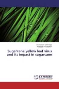 Sugarcane yellow leaf virus and its impact in sugarcane （2017. 288 S. 220 mm）