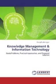Knowledge Management & Information Technology : Goals/Problems, Practical Approaches, and Proposed Solution （2016. 156 S. 220 mm）