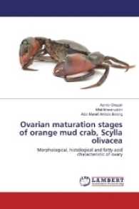 Ovarian maturation stages of orange mud crab, Scylla olivacea : Morphological, histological and fatty acid characteristic of ovary （2016. 108 S. 220 mm）