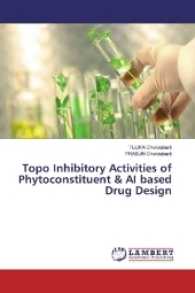 Topo Inhibitory Activities of Phytoconstituent & AI based Drug Design （2016. 276 S. 220 mm）