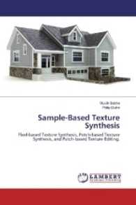 Sample-Based Texture Synthesis : Pixel-based Texture Synthesis, Patch-based Texture Synthesis, and Patch-based Texture Editing. （2016. 160 S. 220 mm）