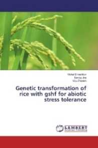 Genetic transformation of rice with gshf for abiotic stress tolerance （2016. 164 S. 220 mm）