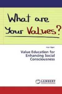 Value Education for Enhancing Social Consciousness （2019. 88 S. 220 mm）