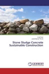 Stone Sludge Concrete Sustainable Construction （2016. 152 S. 220 mm）