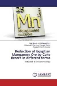 Reduction of Egyptian Manganese Ore by Coke Breeze in different forms : Reduction Activation Energy （2017. 52 S. 220 mm）