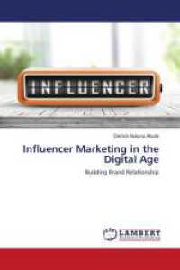 Influencer Marketing in the Digital Age : Building Brand Relationship （2024. 236 S. 220 mm）