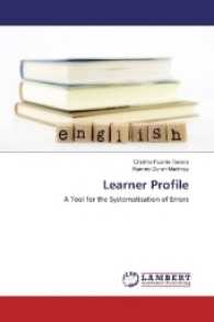 Learner Profile : A Tool for the Systematisation of Errors （2016. 96 S. 220 mm）