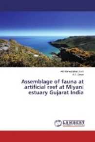 Assemblage of fauna at artificial reef at Miyani estuary Gujarat India （2017. 88 S. 220 mm）