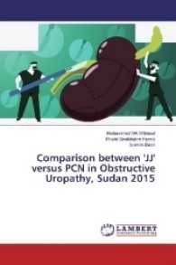 Comparison between 'JJ' versus PCN in Obstructive Uropathy, Sudan 2015 （2016. 64 S. 220 mm）