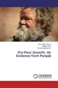 Pro-Poor Growth: An Evidence from Punjab （2016. 104 S. 220 mm）