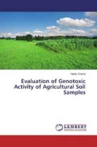 Evaluation of Genotoxic Activity of Agricultural Soil Samples （2016. 148 S. 220 mm）