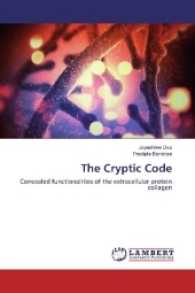 The Cryptic Code : Concealed functionalities of the extracellular protein collagen （2016. 84 S. 220 mm）