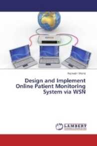 Design and Implement Online Patient Monitoring System via WSN （2017. 180 S. 220 mm）