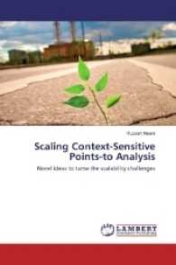 Scaling Context-Sensitive Points-to Analysis : Novel ideas to tame the scalability challenges （2016. 212 S. 220 mm）