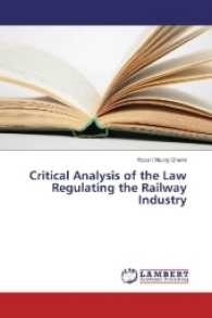 Critical Analysis of the Law Regulating the Railway Industry （2016. 140 S. 220 mm）