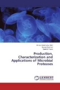 Production, Characterization and Applications of Microbial Proteases （2016. 144 S. 220 mm）
