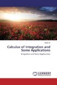 Calculus of Integration and Some Applications : Integration and Some Applications （2018. 340 S. 220 mm）