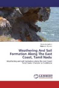 Weathering And Soil Formation Along The East Coast, Tamil Nadu : Weathering and soil Formation along the East Coast Tamil Nadu: Chennai to Cuddalore （2016. 260 S. 220 mm）
