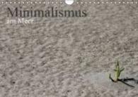 Minimalismus am Meer (Wandkalender 2014 DIN A4 quer) : Minimalistische Fotografien am Strand (Monatskalender, 14 Seiten) (CALVENDO Landschaft und Natur) （1. Auflage 2013. 2013. 14 S. 14 farb. Abb. 210x297 mm）