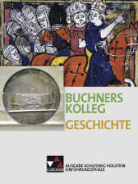 Buchners Kolleg Geschichte S-H Einführungsphase (Buchners Kolleg Geschichte - Ausgabe Schleswig-Holstein) （Auflage 2022. 2016. 256 S. m. zahlr. meist farb. Abb. u. Ktn. 26 cm）