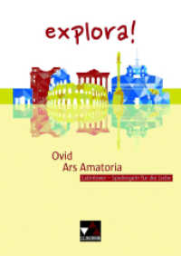Ovid, Ars Amatoria : Latinlover - Spielregeln für die Liebe (explora! 8) （2025. 36 S.）