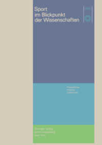 Sport im Blickpunkt der Wissenschaften : Perspektiven, Aspekte, Ergebnisse （2012. vi, 275 S. VI, 275 S. 6 Abb. 254 mm）