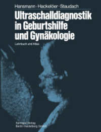 Ultraschalldiagnostik in Geburtshilfe und Gynäkologie : Lehrbuch und Atlas （Softcover reprint of the original 1st ed. 1985. 2012. xi, 457 S. XI, 4）