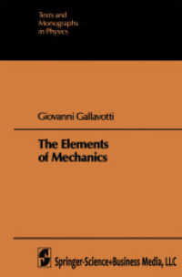 The Elements of Mechanics (Theoretical and Mathematical Physics .) （Softcover reprint of the original 1st ed. 1983. 2013. xiv, 575 S. XIV,）