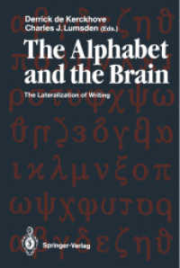 The Alphabet and the Brain : The Lateralization of Writing （1988. 2012. xvi, 455 S. XVI, 455 p. 81 illus. 235 mm）