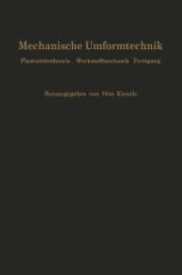 Mechanische Umformtechnik : Plastizitätstheorie Werkstoffmechanik Fertigung Ergebnisse eines Forschungsschwerpunktes der Deutschen Forschungsgemeinschaft （Softcover reprint of the original 1st ed. 1968. 2012. xii, 349 S. XII,）