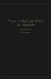 Neuere Festigkeitsprobleme des Ingenieurs : Ausgewählte Kapitel aus der Elastomechanik