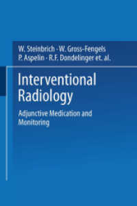 Interventional Radiology : Adjunctive Medication and Monitoring （2014. xiii, 272 S. XIII, 272 p. 7 illus. 229 mm）