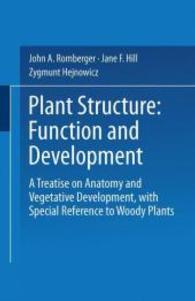 Plant Structure: Function and Development : A Treatise on Anatomy and Vegetative Development, with Special Reference to Woody Plants （1993. 2013. xix, 524 S. 112 SW-Abb. 216 mm）