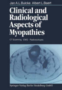 Clinical and Radiological Aspects of Myopathies : CT Scanning · EMG · Radioisotopes （Softcover reprint of the original 1st ed. 1982. 2013. xi, 190 S. XI, 1）