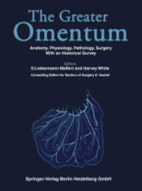 The Greater OMENTUM : Anatomy, Physiology, Pathology, Surgery With an Historical Survey （Softcover reprint of the original 1st ed. 1983. 2012. xx, 372 S. XX, 3）
