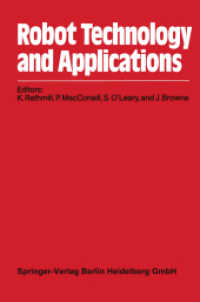Robot Technology and Applications : Proceedings of the 1st Robotics Europe Conference Brussels, June 27-28, 1984 （2013. x, 202 S. X, 202 p. 50 illus. 235 mm）