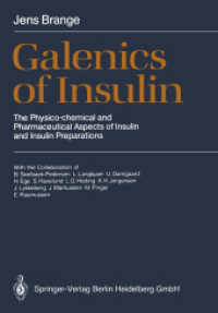 Galenics of Insulin : The Physico-chemical and Pharmaceutical Aspects of Insulin and Insulin Preparations （Softcover reprint of the original 1st ed. 1987. 2012. x, 103 S. X, 103）