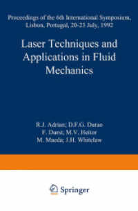 Laser Techniques and Applications in Fluid Mechanics : Proceedings of the 6th International Symposium Lisbon, Portugal, 20 23 July, 1992 （1993. 2014. viii, 534 S. VIII, 534 p. 299 illus. 235 mm）