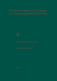 Boron and Oxygen (Gmelin Handbook of Inorganic and Organometallic Chemistry - 8th edition B / 1-20 / 1-4 / 4 / 2) （8. Aufl. 2013. xvi, 301 S. XVI, 301 p. 8 illus. 254 mm）