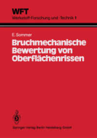 Bruchmechanische Bewertung von Oberflächenrissen : Grundlagen, Experimente, Anwendungen (WFT, Werkstoff-Forschung und Werkstoff-Technik) （2012. xiii, 178 S. XIII, 178 S. 14 Abb. 244 mm）