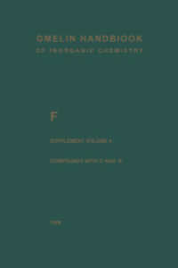F Fluorine, Supplement Vol.4 : Compounds with Oxygen and Nitrogen (Gmelin Handbook of Inorganic and Organometallic Chemistry - 8th edition F / 0 / 4) （8. Aufl. 2013. xviii, 411 S. XVIII, 411 p. 1 illus. in color. 254 mm）