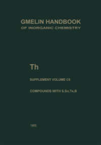 Th Thorium : Compounds with S, Se, Te and B (Gmelin Handbook of Inorganic and Organometallic Chemistry - 8th edition T-h / A-E / C / 5) （8. Aufl. 2013. xix, 149 S. XIX, 149 p. 28 illus., 1 illus. in color. 2）