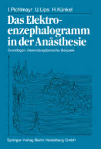 Das Elektroenzephalogramm in der Anästhesie : Grundlagen, Anwendungsbereiche, Beispiele （Softcover reprint of the original 1st ed. 1983. 2013. vii, 232 S. VII,）