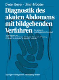 Diagnostik des akuten Abdomens mit bildgebenden Verfahren : Ein klinisch-radiologisches Konzept （Softcover reprint of the original 1st ed. 1985. 2014. xv, 403 S. XV, 4）