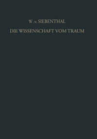 Die Wissenschaft vom Traum Ergebnisse und Probleme : Eine Einführung in die Allgemeinen Grundlagen （Softcover Reprint of the Original 1st 1953）