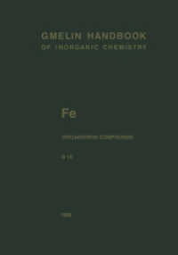 Fe Organoiron Compounds Part B13 : Mononuclear Compounds 13 (Gmelin Handbook of Inorganic and Organometallic Chemistry - 8th edition F-e / A-C / B / 13) （8. Aufl. 2013. xi, 274 S. XI, 274 p. 17 illus., 1 illus. in color. 254）